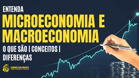 Diferen A Entre Microeconomia E Macroeconomia Revoeduca