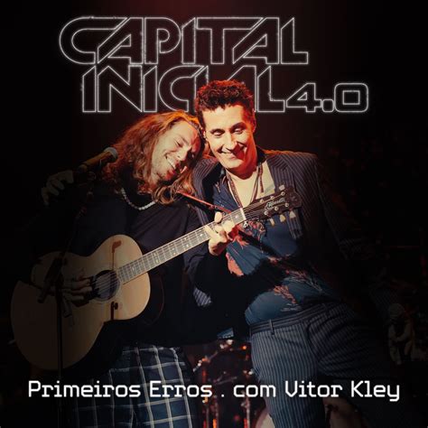 Primeiros Erros Single By Capital Inicial Vitor Kley On Apple Music