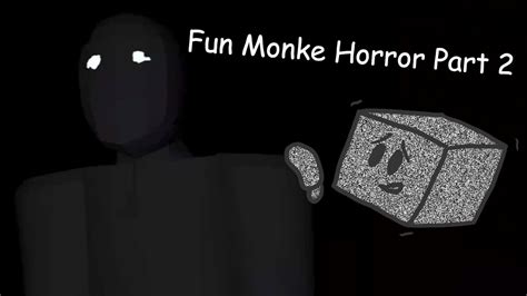 Fun Monke Horror Part 2 The Humanoids Are Here YouTube