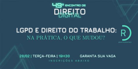 Edd Encontro De Direito Digital Lgpd E Direito Do Trabalho