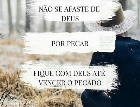 Não se afaste de DEUS por causa do pecado Frases evangélicas