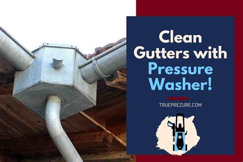 Clogged Clean Gutters With A Pressure Washer Like A Pro