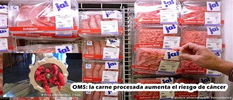 Mundo Red Metronet Oms La Carne Procesada Aumenta El Riesgo De Cáncer