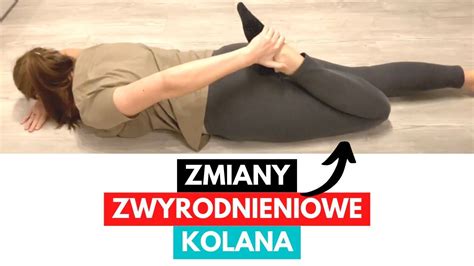 Wiczenia Na B L Kolana Zmiany Zwyrodnieniowe Stawu Kolanowego