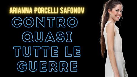 Contro Quasi Tutte Le Guerre Arianna Porcelli Safonov Youtube