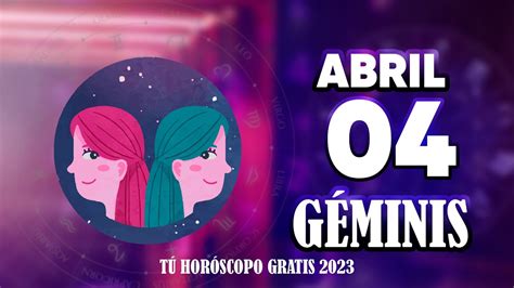 GÉminis ♊ 🥳 Algo Asombroso 🔥 EstÁ Destinado Horoscopo De Hoy 4 De Abril 2023🔮 Horóscopo Diario