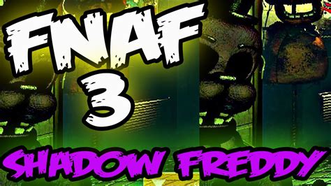 FNAF 3 SHADOW FREDDY EASTER EGG Five Nights At Freddy S 3 Easter Egg