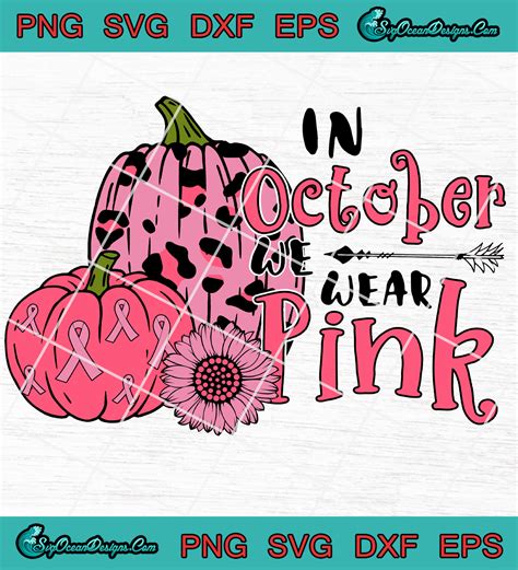 In October We Wear Pink Svg Png Eps Dxf Pumpkin Breast Cancer Svg