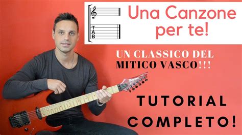 Tutorial Una Canzone Per Te Vasco Rossi Tab Completa Youtube