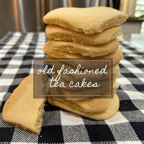 Old Fashioned Tea Cakes Jeannie Pence