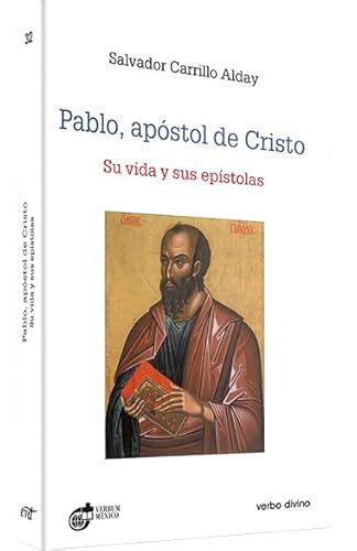 Pablo Ap Stol De Cristo Su Vida Y Sus Ep Stolas Estudios B Blicos