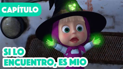 Masha Y El Oso 🔮 Nuevo CapÍtulo 2022 🎃si Lo Encuentro Es Mio Capítulo 86 Youtube