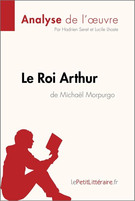 Fiche De Lecture Le Roi Arthur De Micha L Morpurgo Analyse De L