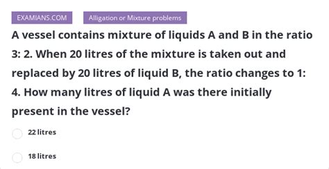 A Vessel Contains Mixture Of Liquids A And B In The Ratio 3 2 When 20