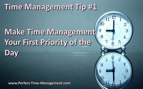 Time Management Tip 1 Make Time Management Your First Priority