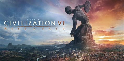 Civilization VI: Rise and Fall expansion announced | New Game Network