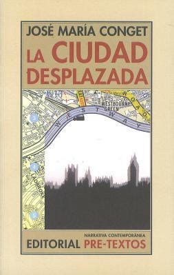 La Ciudad Desplazada By Jos Mar A Conget Goodreads