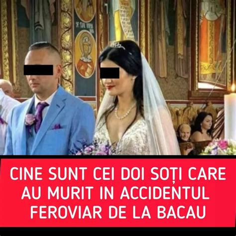 Cine Sunt Cei Doi So I Care Au Murit N Accidentul Feroviar De La Bac U