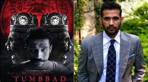 Sohum Shah on Tumbbad success: I had complete faith in the film ...