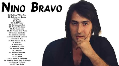 Nino Bravo Sus Mejores Xitos Nino Bravo Grandes Canciones Baladas