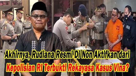 Akhirnya Iptu Rudiana Resmi Di Non Aktifkan Dari Kepolisian RI