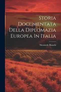 Storia Documentata Della Diplomazia Europea In Italia Von Nicomede