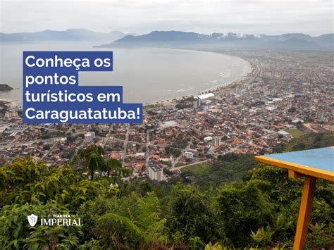 Conheça os pontos turísticos em Caraguatatuba Marina Imperial