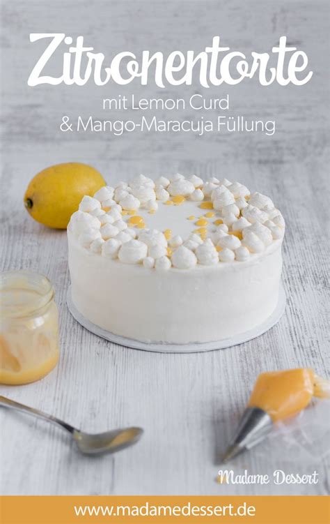 Fruchtige Zitronentorte Mit Lemon Curd Madame Dessert Rezept