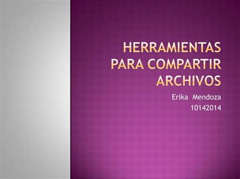 Herramientas Para Compartir Archivos Ppt