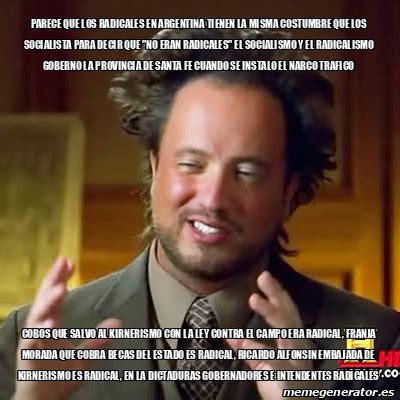 Meme Ancient Aliens Parece Que Los Radicales En Argentina Tienen La