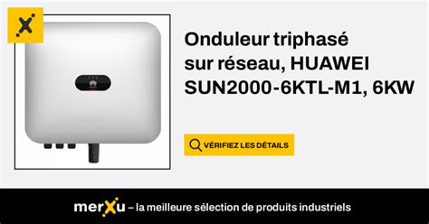 Onduleur Triphas Sur R Seau Huawei Sun Ktl M Kw Merxu