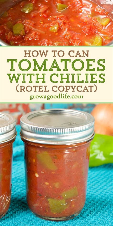 Canning Tomatoes with Green Chilies (Rotel Copycat Recipe) | Canning recipes, Pressure canning ...