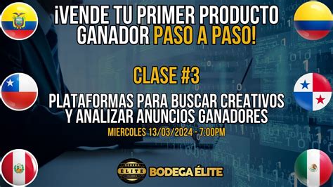 CLASE 3 PLATAFORMAS PARA BUSCAR CREATIVOS Y ANALIZAR ANUNCIOS