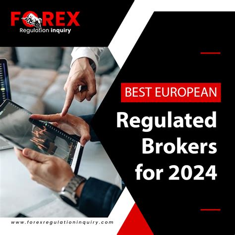 Best European Regulated Brokers For 2024 Forex Regulation Inquiry