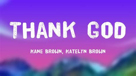 Thank God Kane Brown Katelyn Brown Visualized Lyrics Youtube