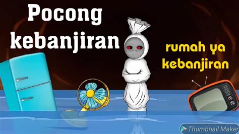 Pocong Kebanjiran Kartun Hantu Lucu Pocong Hanyut Oke Best 2020 Youtube