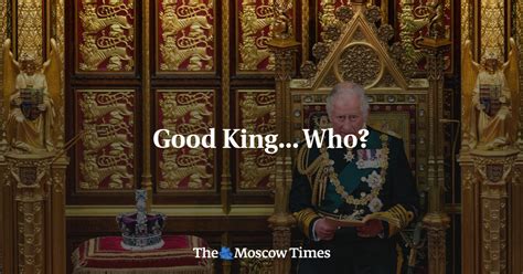 Good King... Who? - The Moscow Times