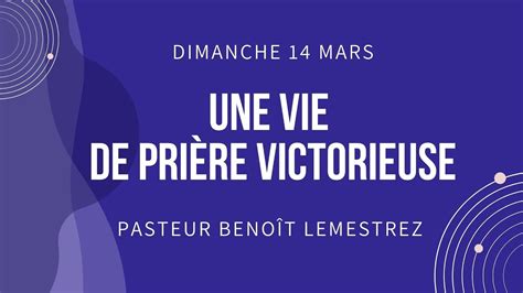 Culte en Ligne Dimanche 14 mars 2021 18h Pasteur Benoît Lemestrez