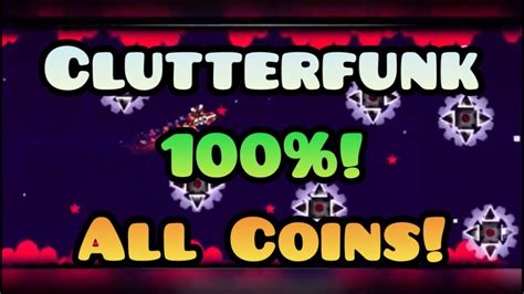 Clutterfunk All Coins Geometry Dash Youtube