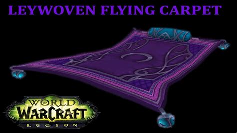 World Of Warcraft Leywoven Flying Carpet YouTube