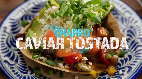 Pump Up El Sabor W Pati Jinich Charro Caviar Tostada Youtube