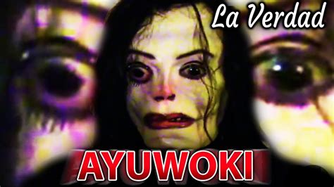 Quien Es El Ayuwoki El Origen Como Defenderse Del Ayuwoki Youtube