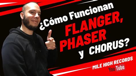 Diferencias Entre Flanger Phaser Y Chorus Con Ejemplos De Audio