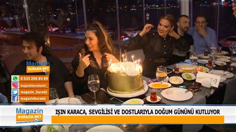 Işın Karaca Sevgilisi ve Dostlarıyla Doğum Gününü Kutladı Demet