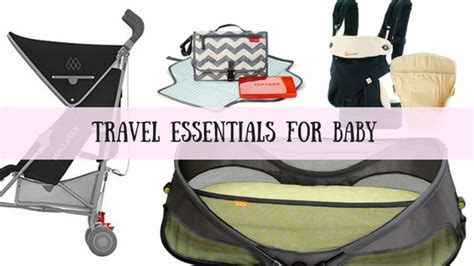 Baby Travel Essentials Must Have Items For Traveling With Baby