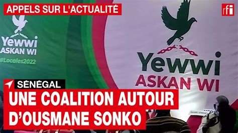 S N Gal Une Coalition Autour D Ousmane Sonko Rfi Allo Trends