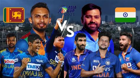 India Vs Sri Lanka Asia Cup Final 2023 Match Preview Head To Head