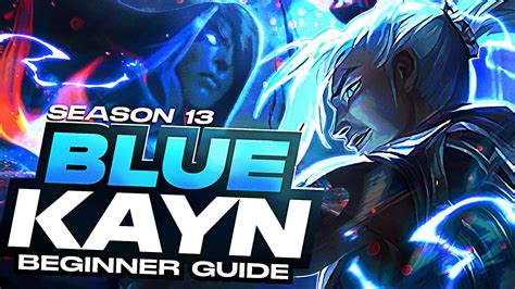 Season 13 Blue kayn Guide : r/KaynMains