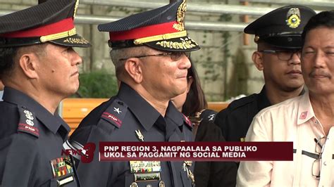 PNP REGION 3 NAGPAALALA SA PUBLIKO UKOL SA PAGGAMIT NG SOCIAL MEDIA