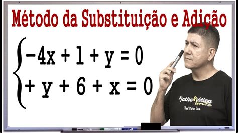 Sistema De EquaÇÕes MÉtodo Da SubstituiÇÃo E AdiÇÃo Prof Robson